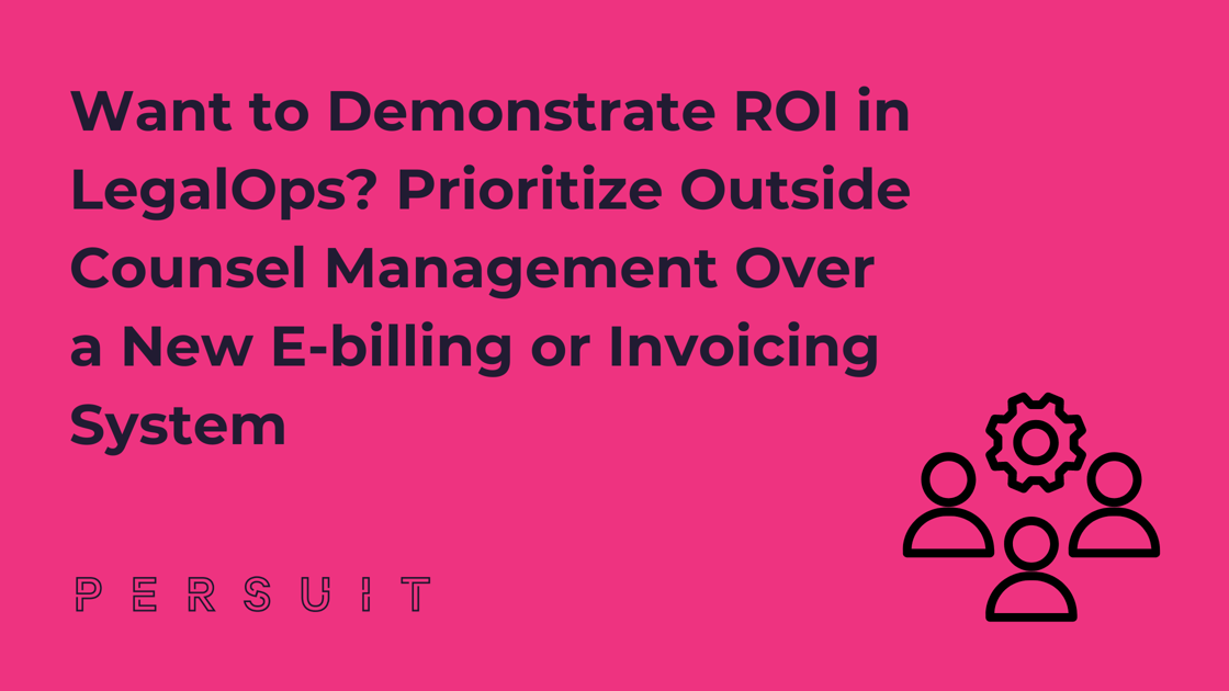 https://www.persuit.com/blog/outside-counsel-management-vs-e-billing-or-invoicing